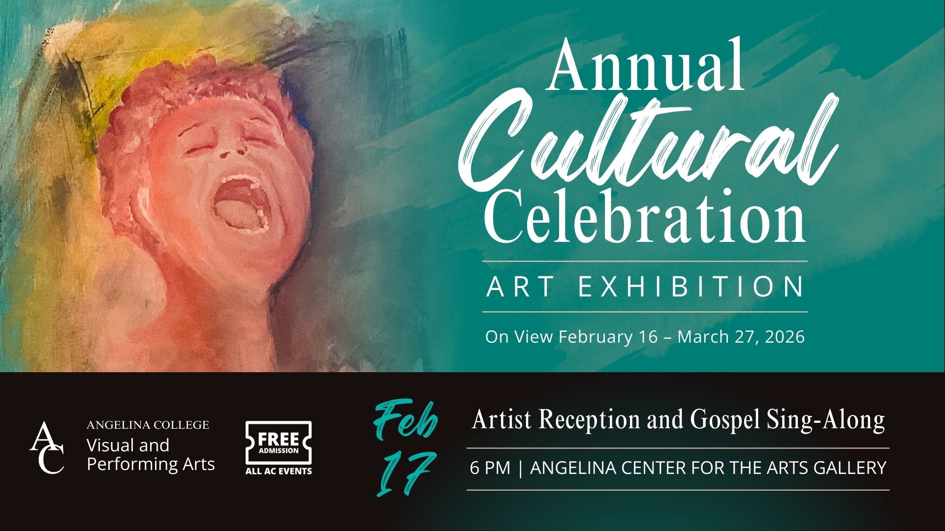 Promotional graphic for the Annual Cultural Celebration art exhibition. On view February 16 through March 27, 2026. Artist reception and gospel sing-along February 17 at 6 p.m. at the Angelina Center for the Arts Gallery. Free admission.