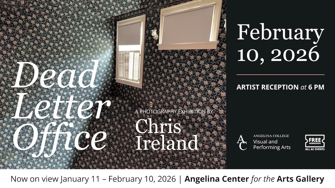 Promotional graphic for Dead Letter Office, a photography exhibition by Chris Ireland. On view January 11 through February 10, 2026 at the Angelina Center for the Arts Gallery. Artist reception February 10, 2026 at 6 p.m. Free admission.