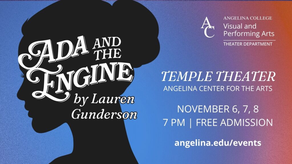 Angelina College Theater Presenting ‘Ada and the Engine’