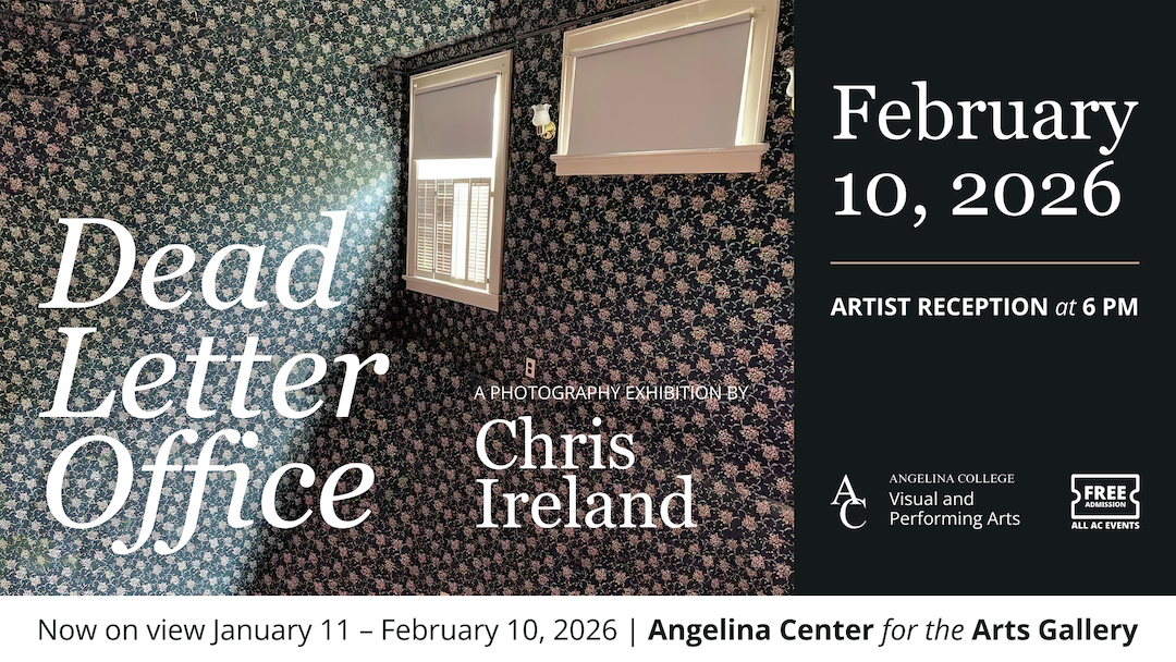 Promotional graphic for Dead Letter Office, a photography exhibition by Chris Ireland. On view January 11 through February 10, 2026 at the Angelina Center for the Arts Gallery. Artist reception February 10, 2026 at 6 p.m. Free admission.