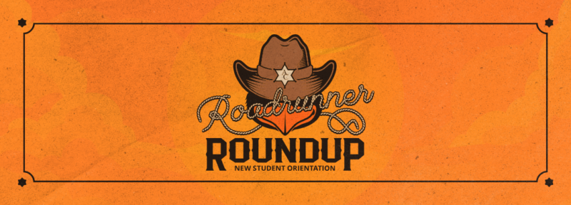 Orange banner with cowboy hat, sheriff’s badge, and bandana above “Roadrunner Roundup” and “New Student Orientation.”.