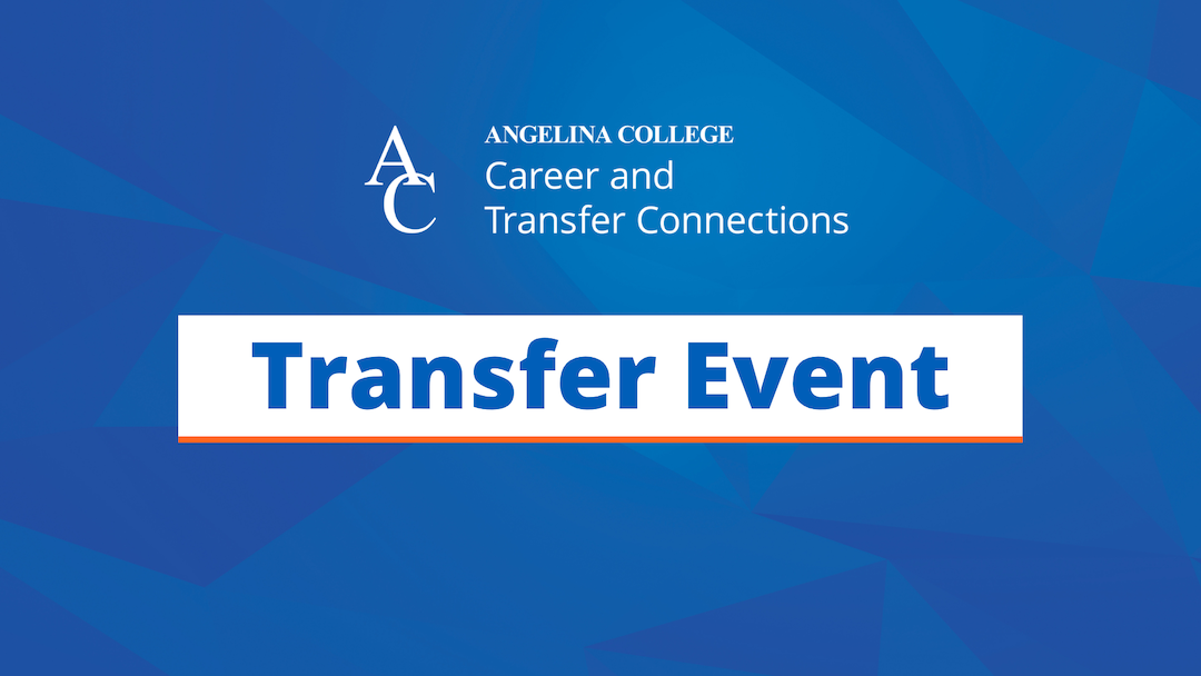 Blue graphic with “ANGELINA COLLEGE Career and Transfer Connections” and a banner below reading “Transfer Event.” Abstract blue shapes.