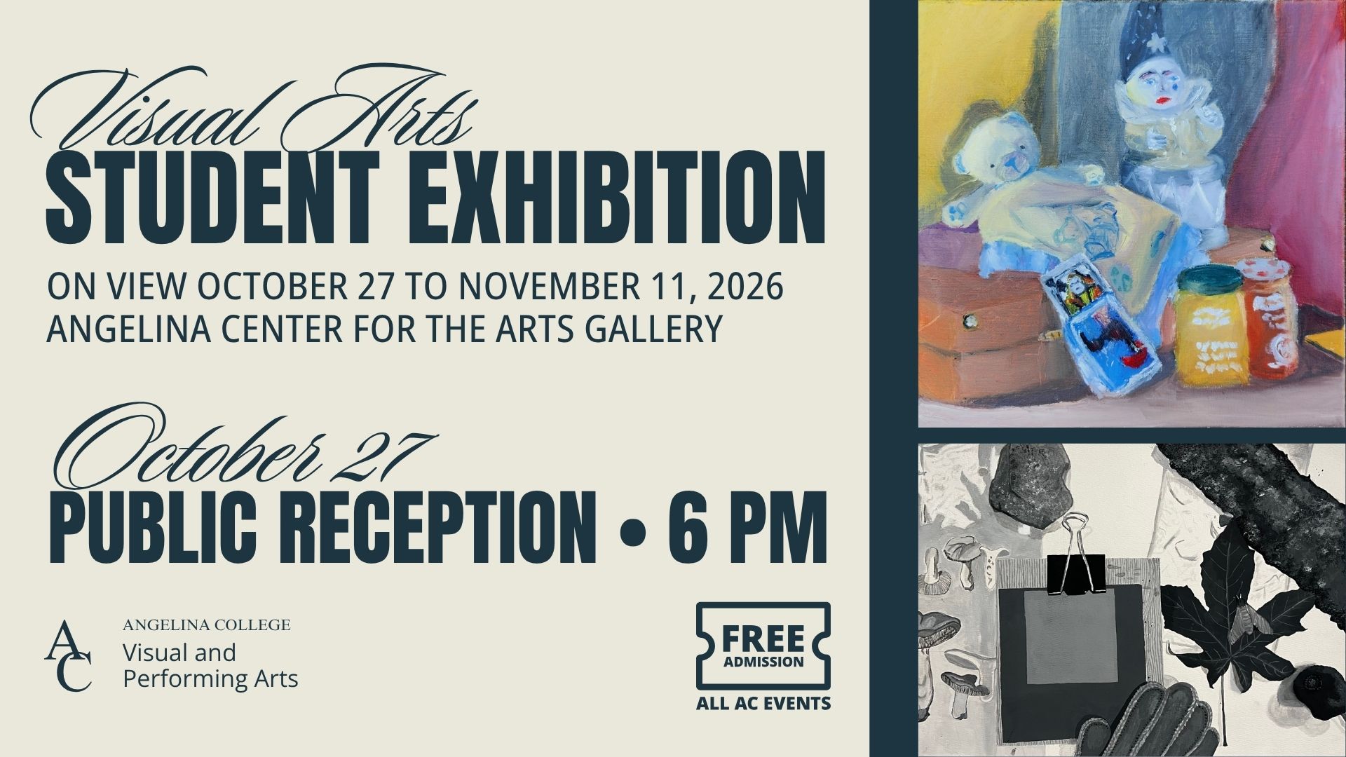 Visual Arts Student Exhibition at Angelina Center for the Arts: Oct 27–Nov 11, 2026. Reception at 6 PM.