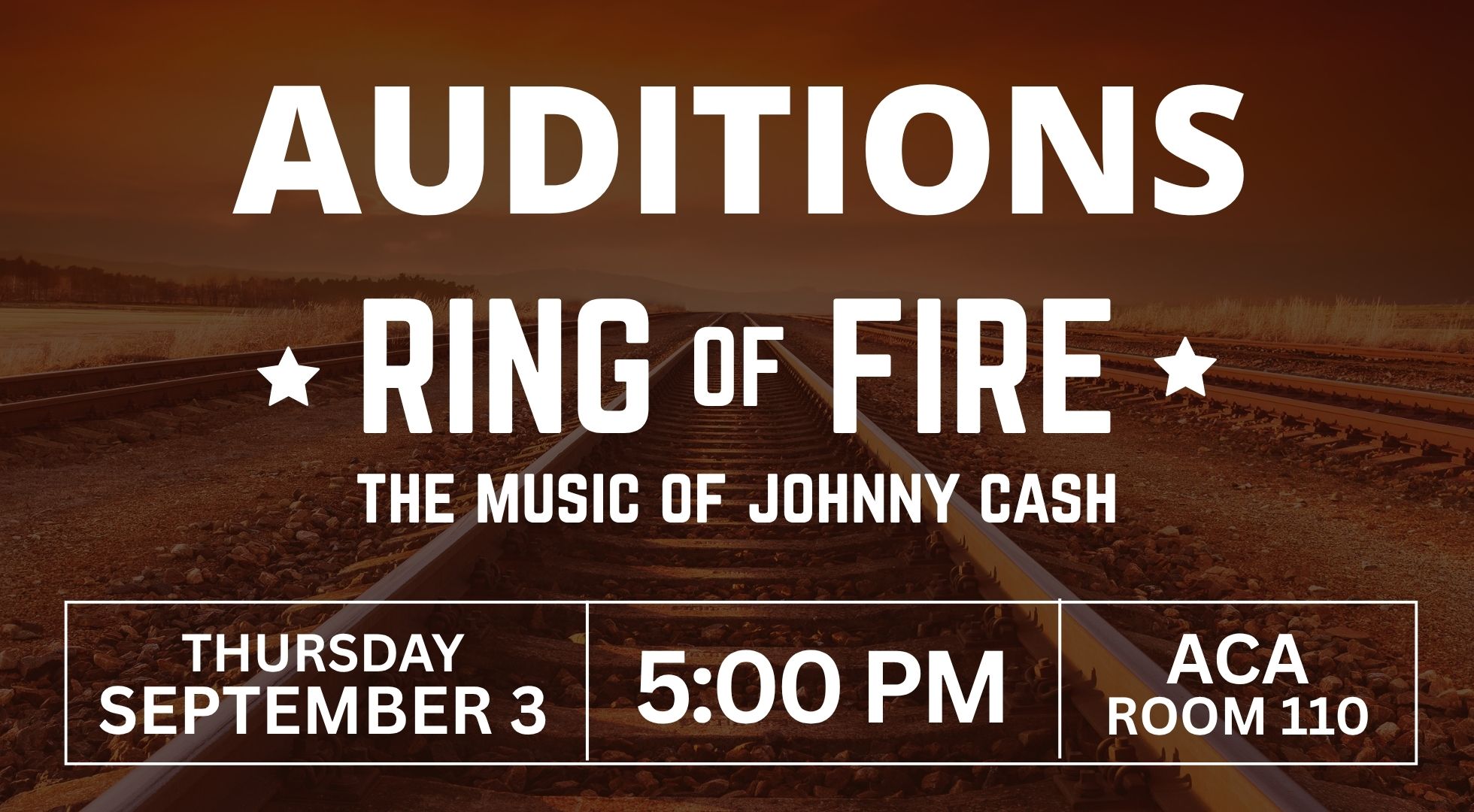 Auditions for Ring of Fire: The Music of Johnny Cash, Sept 3, 5 PM, ACA Room 110; train tracks visible behind text.